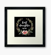 Best Daughter Ever (white) Framed Print