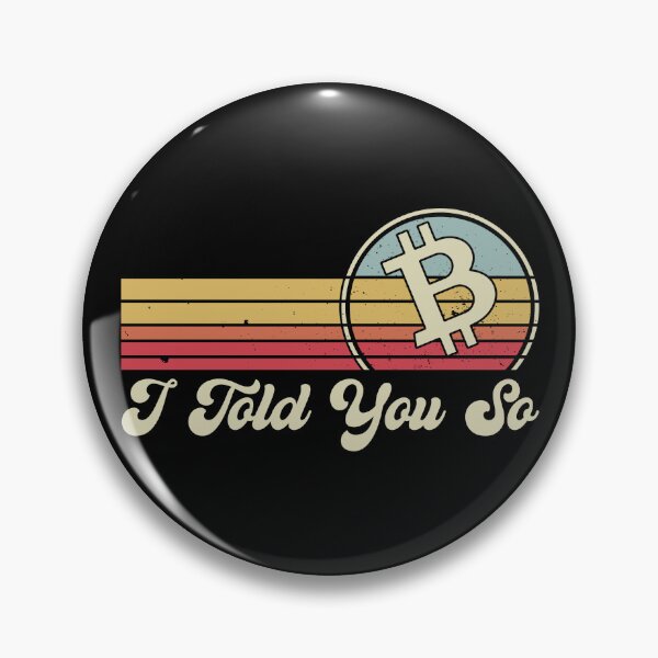 Item preview, I Told You So. Bitcoin designed and sold by TheBitcoinStore.