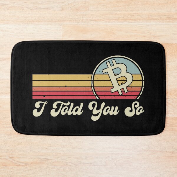 Item preview, I Told You So. Bitcoin designed and sold by TheBitcoinStore.