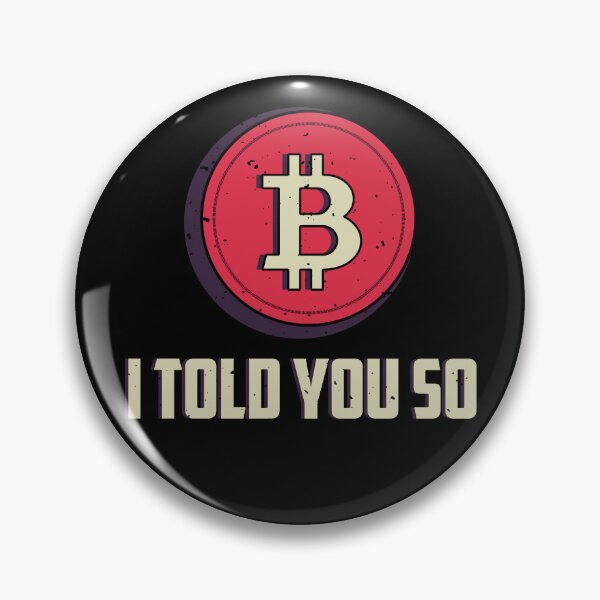 Item preview, I Told You So. Bitcoin designed and sold by TheBitcoinStore.