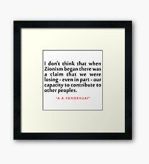 I don't think..."A. B. Yehoshua" Inspirational Quote Framed Print