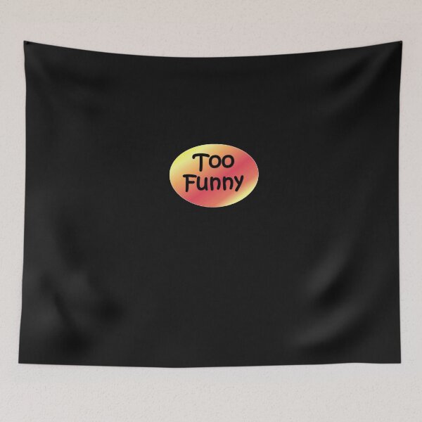 Item preview, Too Funny  1 designed and sold by VitriCunha.
