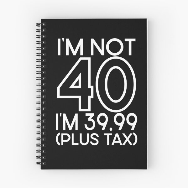 Item preview, Im not Forty Im 39.99 plus tax designed and sold by giftfromheart.