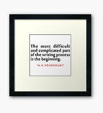 The most difficult..."A. B. Yehoshua" Inspirational Quote Framed Print