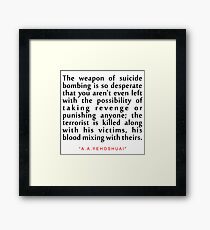 The weapon of..."A. B. Yehoshua" Inspirational Quote Framed Print
