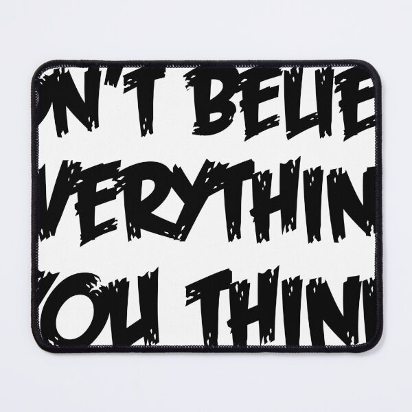 Item preview, Don't Believe Everything You Think designed and sold by 101univers.