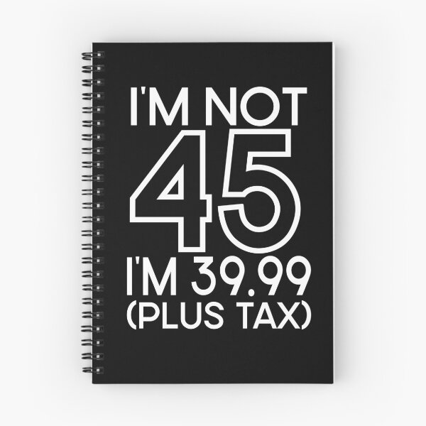 Item preview, Im not Forty five Im 39.99 plus tax designed and sold by giftfromheart.