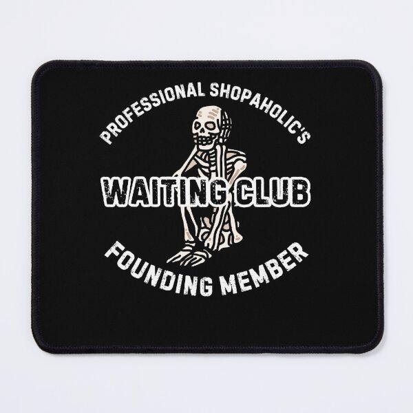Item preview, Waiting for Girlfriend to Finish Shopping Funny Waiting designed and sold by BunBuntheDog-.