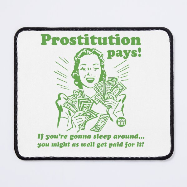 Item preview, PROSTITUTION PAYS designed and sold by TODD GOLDMAN.