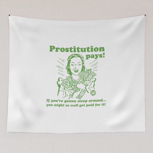 Item preview, PROSTITUTION PAYS designed and sold by TODD GOLDMAN.