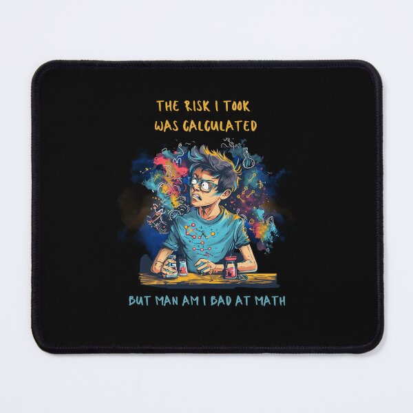Item preview, Hilarious Meme Shirt: The Risk I Took Was Calculated But Man Am I Bad At Math designed and sold by zax454.