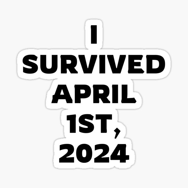 Aperçu de l'œuvre J'ai survécu au 1er avril 2024 à Shourtney créée et vendue par rachelmp114.