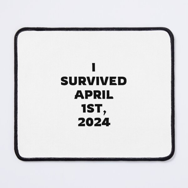 Item preview, I Survived April 1st 2024 Shourtney designed and sold by rachelmp114.