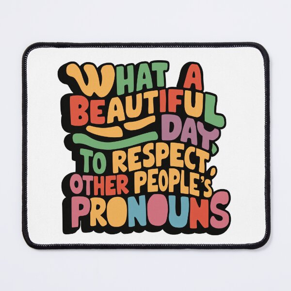 Item preview, What a beautiful day to respect other people's pronouns designed and sold by overheadclick.