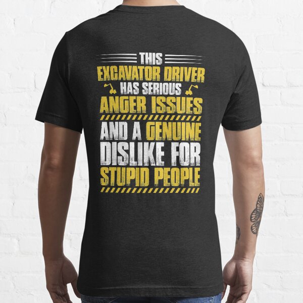 Excavator Driver Digger Operator Gift Present Essential T-Shirt