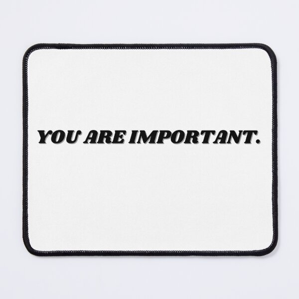 Item preview, you are important designed and sold by ChiWellness Shop.