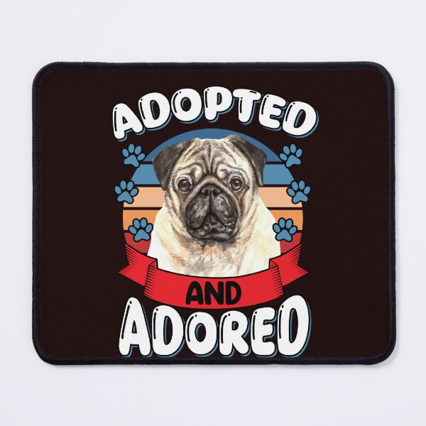 Item preview, Pug Dog Pet Owner Adopted And Adored Art Design Gift designed and sold by fantasticdesign.