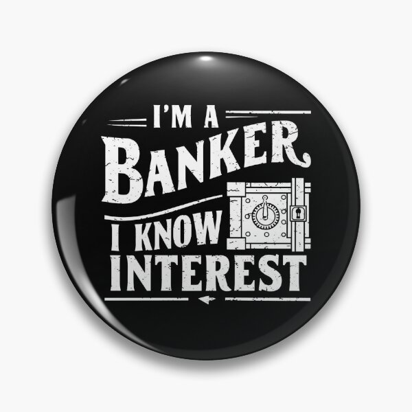 Item preview, I'm A Banker, I Know Interest. Funny Banker designed and sold by DomTeesHaven.