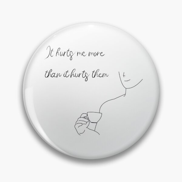 Item preview, It hurts me more designed and sold by AnaeLeone.