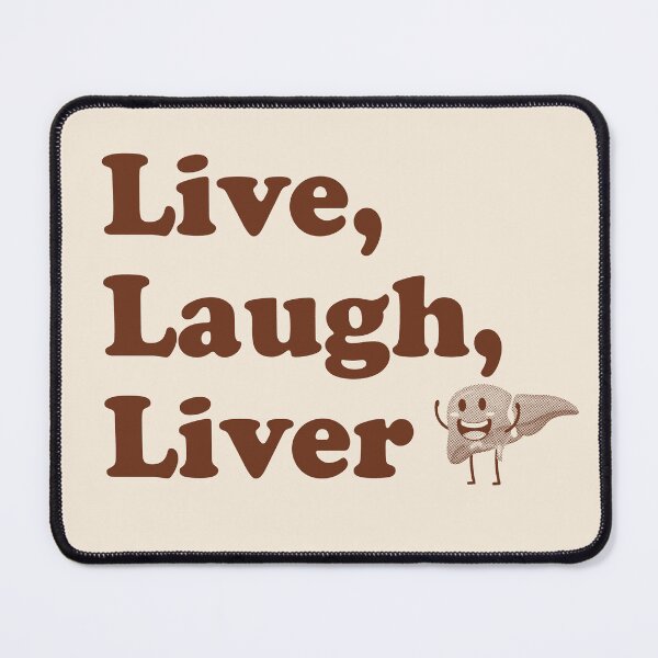 Item preview, Live, Laugh, Liver - Radiologist, Anatomy designed and sold by stressedrodent.