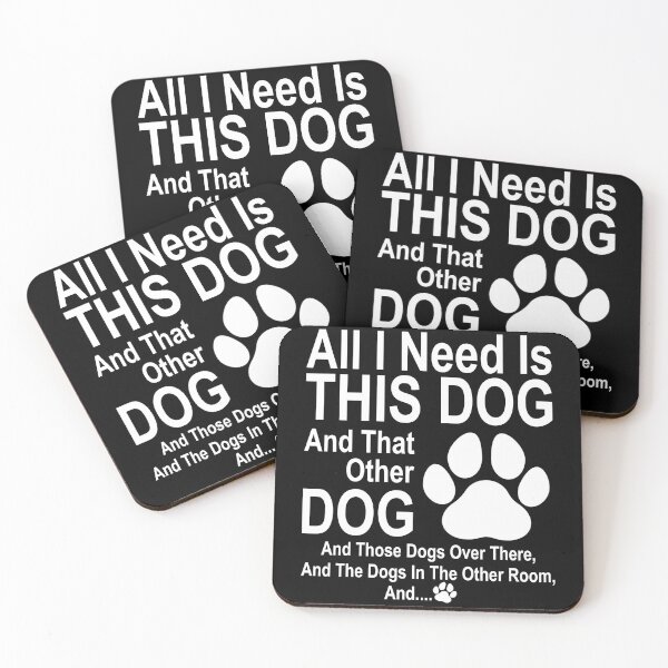 Item preview, All I need is this dog and that other dog And those dogs over there designed and sold by ealathoan.