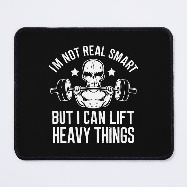 Item preview, I'm Not Real Smart But I Can Lift Heavy Things Gym Weight Lifting Funny designed and sold by JustCrafted.
