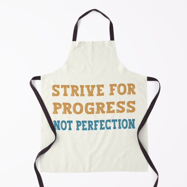 Item preview, Strive For Progress, Not Perfection designed and sold by franktact.