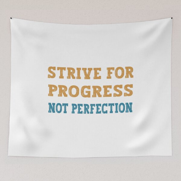 Item preview, Strive For Progress, Not Perfection designed and sold by franktact.