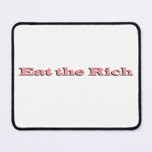 Item preview, Eat the Rich designed and sold by shannonigans019.