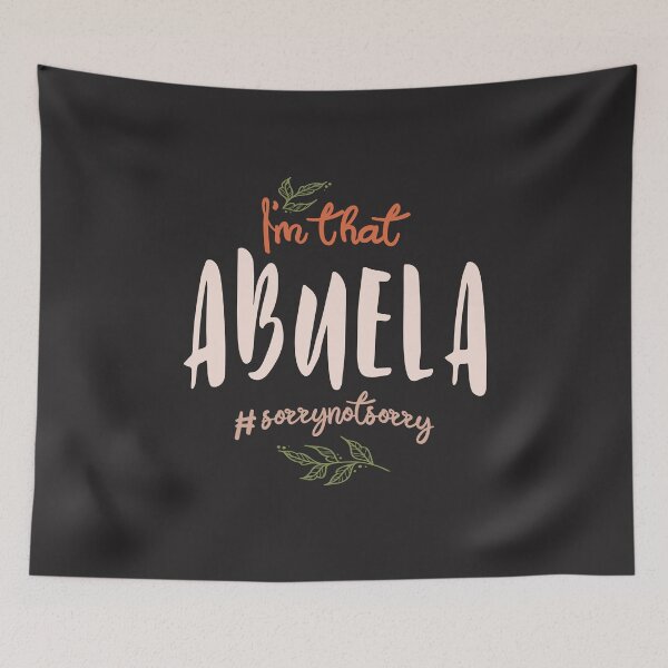 Item preview, I'm That Abuela Sorry Not Sorry - Mother's Day designed and sold by cidolopez.