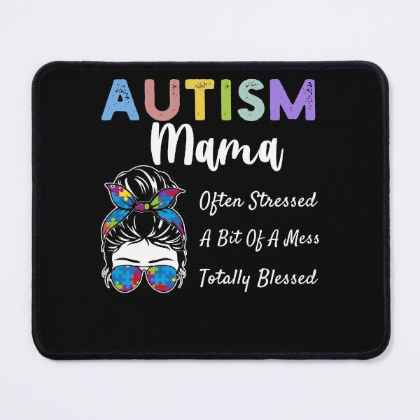 Item preview, Autism Mama Often Stressed A Bit Of A Mess Totally Blessed designed and sold by smailjr.