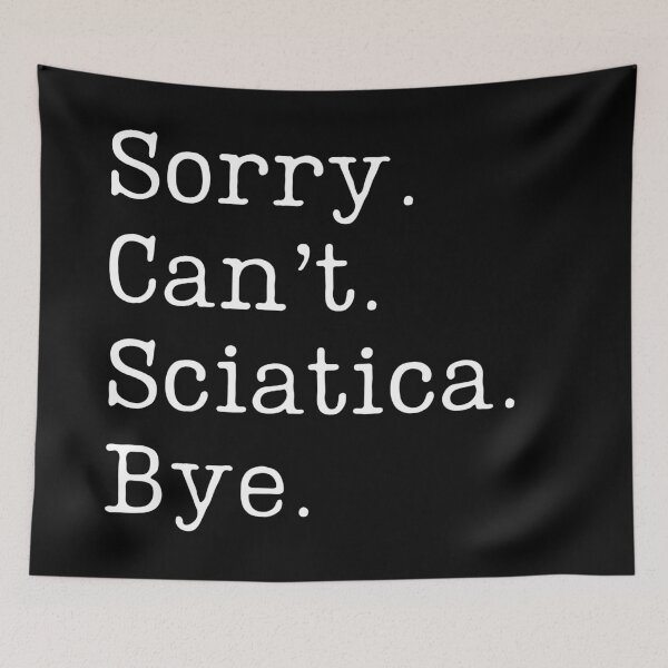 Item preview, Sorry. Can't. Sciatica. Bye. designed and sold by EvergreenWhimsy.
