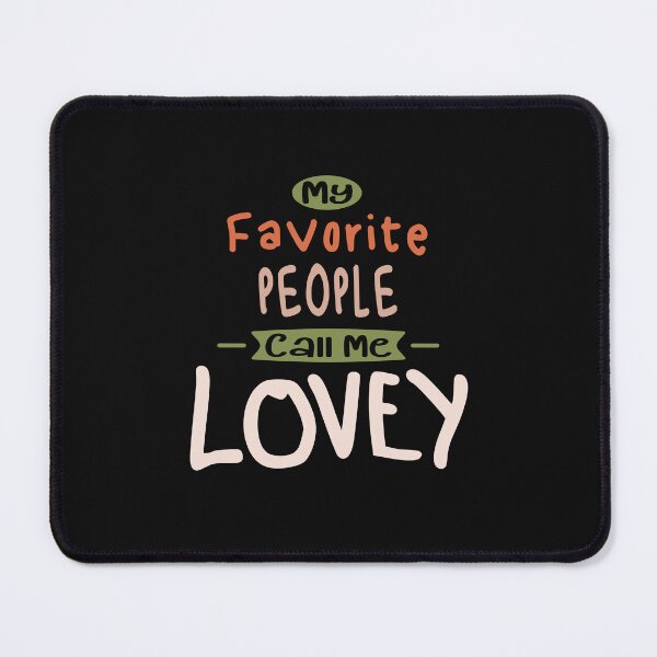 Item preview, My Favorite People Call Me Lovey - Mother's Day designed and sold by cidolopez.