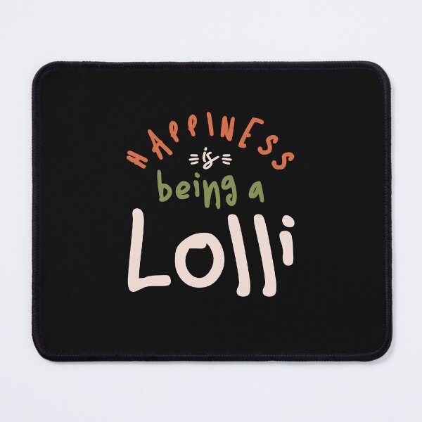 Item preview, Happiness is Being a Lolli - Mother's Day designed and sold by cidolopez.