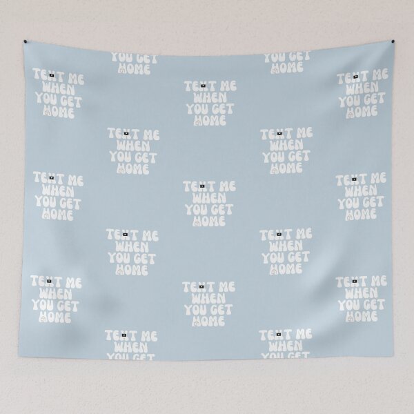 Item preview, Text me when you get home | Pastel Blue Background designed and sold by RM-Journey.