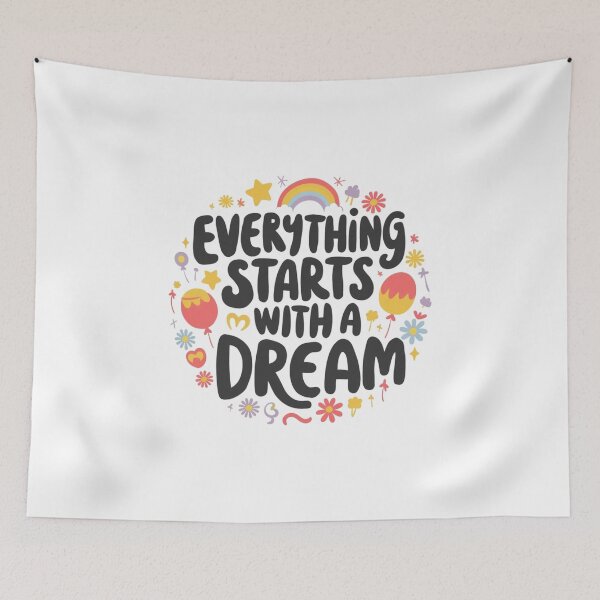 Item preview, everything starts with a dream  designed and sold by bukajart.