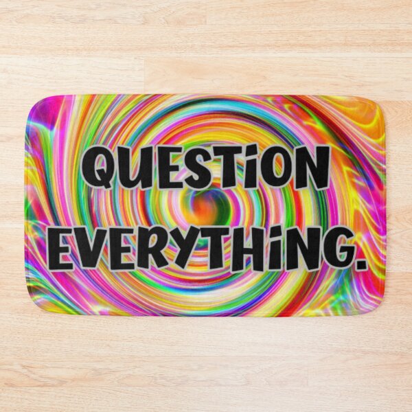 Item preview, Question Everything Vibrant Mindset Design designed and sold by gleefulme.