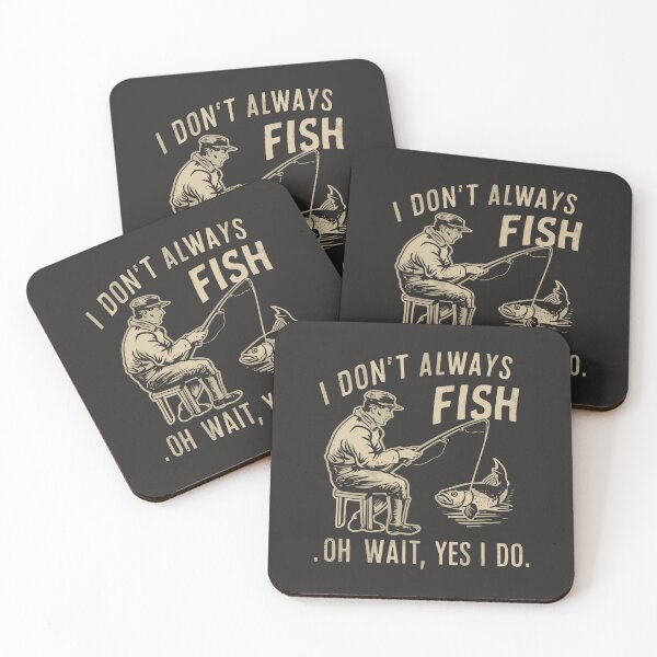 Item preview, Cool t-shirt for fishing enthusiasts. 'I DON'T ALWAYS FISH. OH WAIT, YES I DO.' designed and sold by Gadget80.