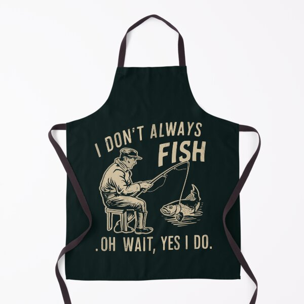 Item preview, Cool t-shirt for fishing enthusiasts. 'I DON'T ALWAYS FISH. OH WAIT, YES I DO.' designed and sold by Gadget80.