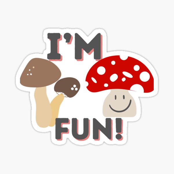 I'm Fun! with happy mushrooms Sticker