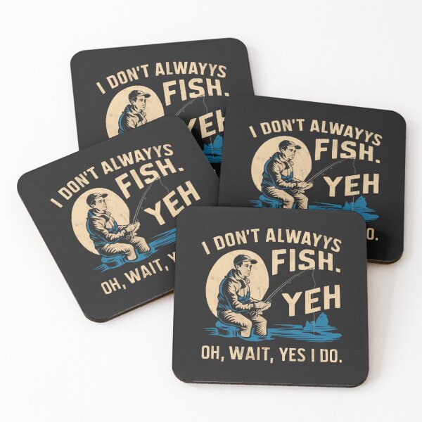 Item preview, Cool t-shirt for fishing enthusiasts. 'I DON'T ALWAYS FISH. OH WAIT, YES I DO.' designed and sold by Gadget80.