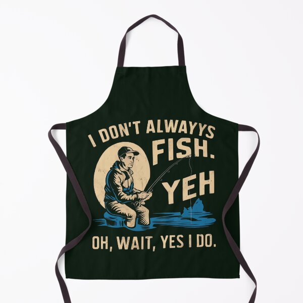 Item preview, Cool t-shirt for fishing enthusiasts. 'I DON'T ALWAYS FISH. OH WAIT, YES I DO.' designed and sold by Gadget80.