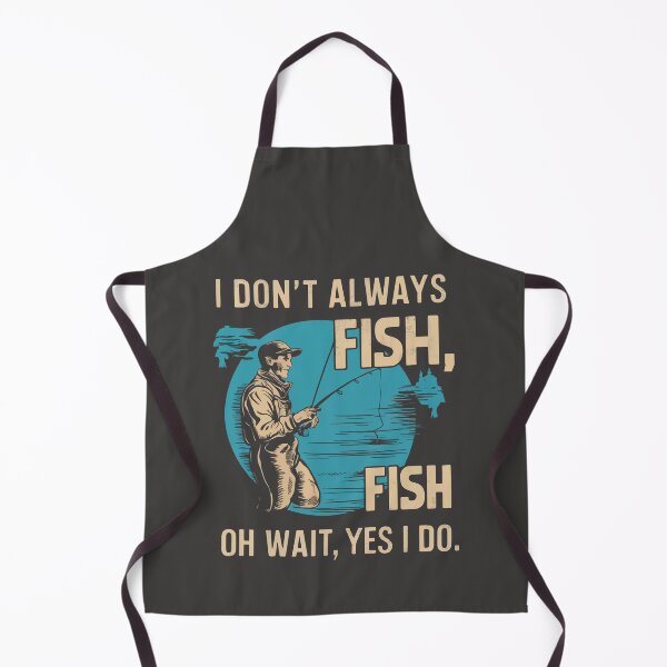 Item preview, Cool t-shirt for fishing enthusiasts. 'I DON'T ALWAYS FISH. OH WAIT, YES I DO.' designed and sold by Gadget80.