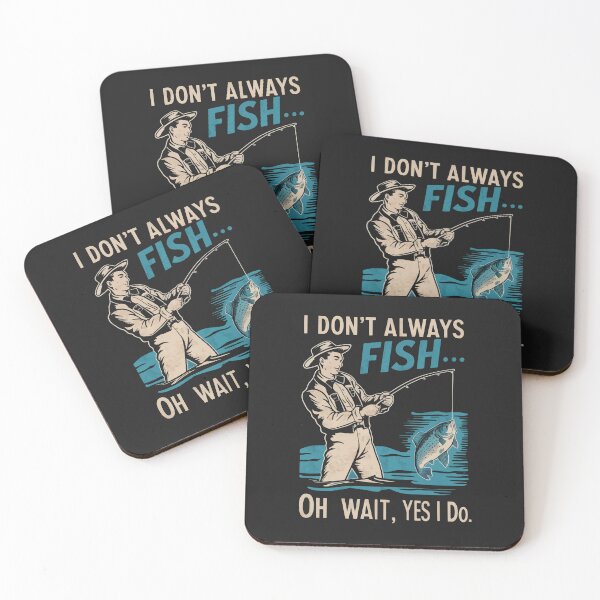 Item preview, Cool t-shirt for fishing enthusiasts. 'I DON'T ALWAYS FISH. OH WAIT, YES I DO.' designed and sold by Gadget80.