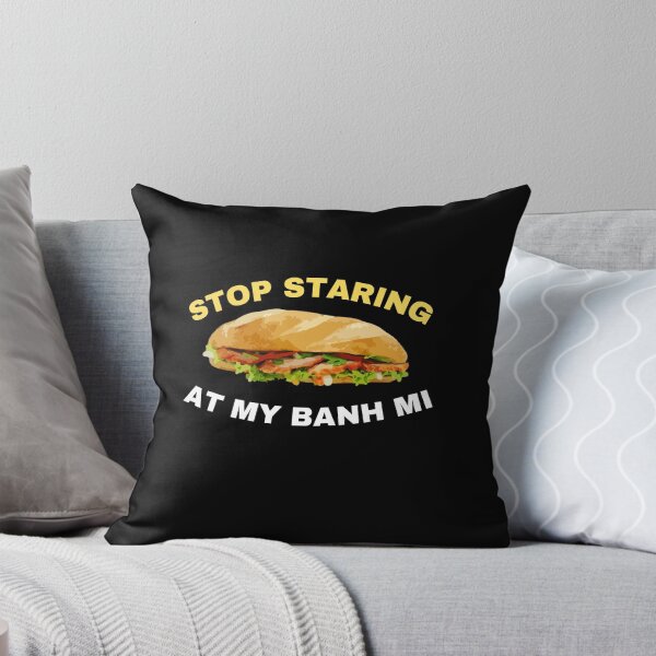 Item preview, Stop Staring At My banh mi - funny banh mi food designed and sold by TeeToop1.