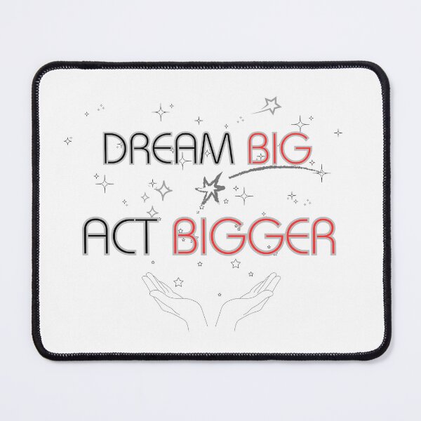 Item preview, Dream Big, Act Bigger. designed and sold by SFMwonders.