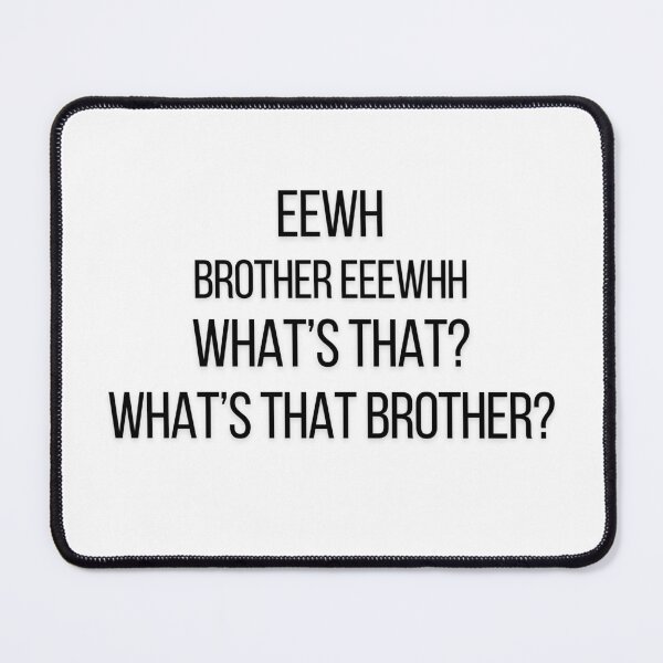 Item preview, Eewh Brother Eeewhh What's that? What's that brother? designed and sold by TeeFleet Noble.