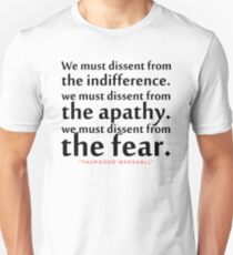 We must dissent..."Thurgood Marshall" Inspirational Quote Unisex T-Shirt