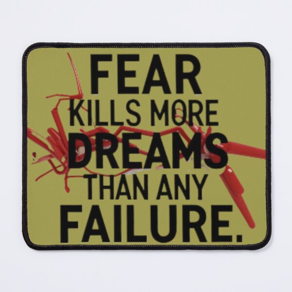 Item preview, text 'Fear kills more dreams than any failure.' designed and sold by Tomasz  Siennicki.