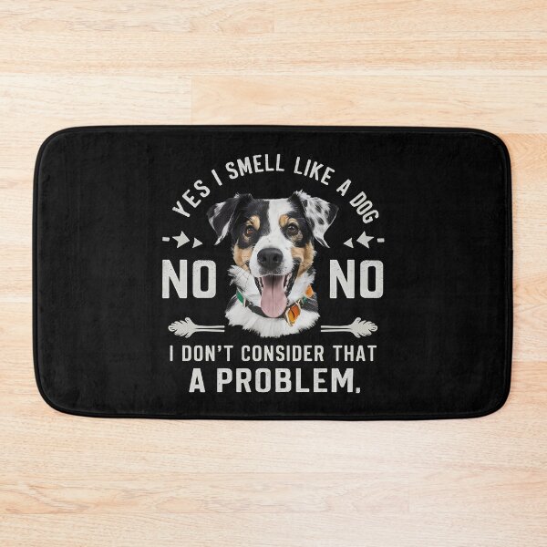 Artikelvorschau, Ja, ich rieche wie ein Hund. Nein, das ist für mich kein Problem. entworfen und verkauft von JustCrafted.